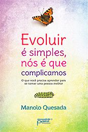 Evoluir é Simples, Nós é que Complicamos