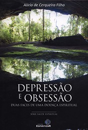 Depressão e Obsessão – Duas Faces de uma Doença Espiritual