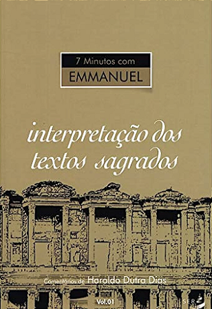 Interpretação dos Textos Sagrados (Sete Minutos com Emmanuel) – Vol. 1