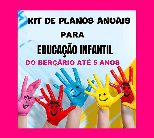 COMBO DE PLANOS ANUAIS PARA EDUCAÇÃO INFANTIL