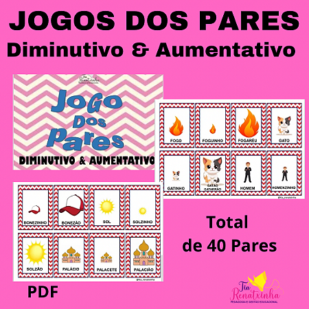 Jogo dos Pares- Diminutivo & Aumentativo