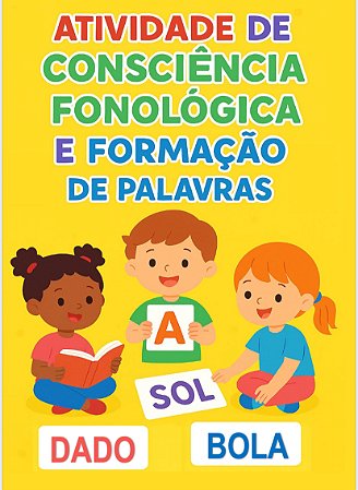 Atividades de Consciência Fonológica e Formação de Palavras
