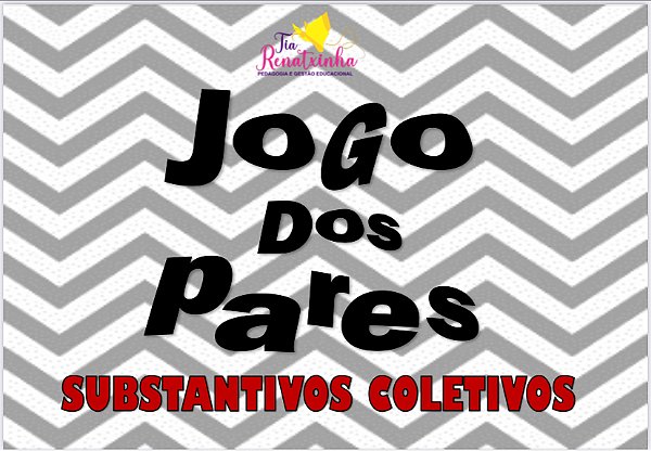 Jogo dos Pares- Substantivos Coletivos