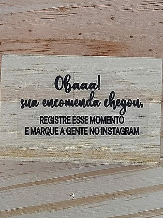 Carimbo Oba! Sua encomenda chegou - Registre esse momento e marque a gente no Instagram