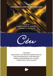 Céu - Série Teologia em comunidade / C. Morgan e R. Peterson