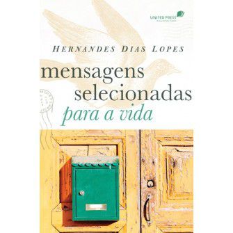 Mensagens Selecionadas Para A Vida / Hernandes Lopes