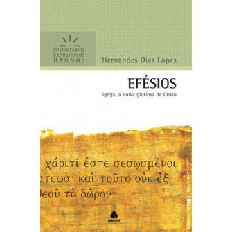 Efésios - Comentários Expositivos / Hernandes D. Lopes