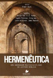 Hermenêutica: Uma abordagem multidisciplinar da leitura bíblica / Elmer Dyck, editor