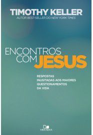 Encontros com Jesus / Timothy Keller