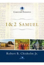 Samuel 1 & 2: Comentário Expositivo / Robert B. Chisholm Jr.