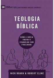 Série 9 Marcas: Teologia bíblica / Nick Roark & Robert Cline