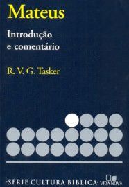 Série cultura bíblica: Mateus, introdução e comentário / R. V. G. Tasker