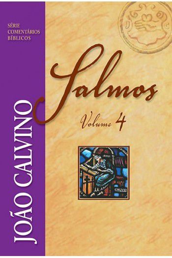 Comentário de Salmos - Vol 4 / João Calvino
