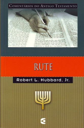 Rute: Comentários do Antigo Testamento / Robert L. Hubbard Jr.