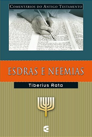 Esdras e Neemias: Comentários do Antigo Testamento / Tiberius Rata