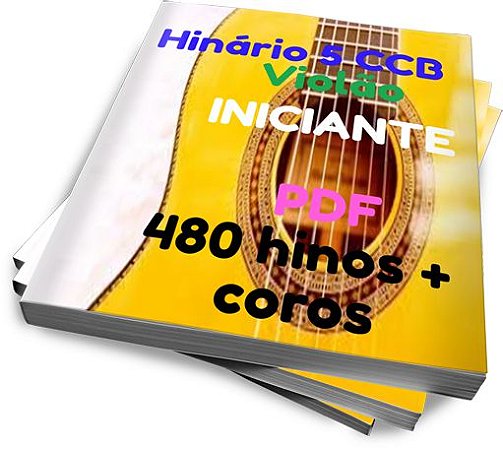 HINÁRIO 5 (PDF) CIFRADO PARA VIOLÃO CCB - INICIANTE (PDF)