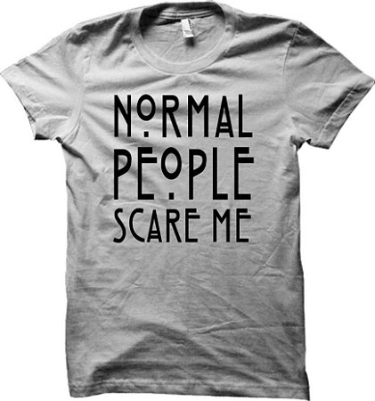 Camiseta Normal People scare Me