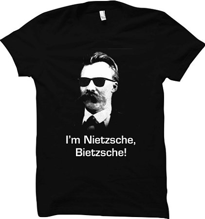 Camiseta I am Nietzsche, Bietzsche!