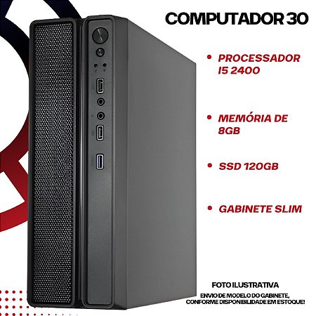COMPUTADOR 30 - Processador I5 2400 / Memória 8GB / Ssd 120GB / Gabinete Slim