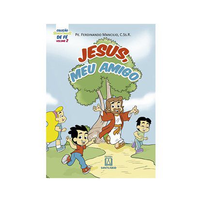 Livro Coleção Sementinhas da Fé Jesus Meu Amigo