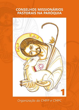 Conselhos Missionários de Pastorais - Vol I - Organização dos conselhos