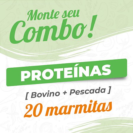 Combo 20 Marmitas - Proteínas - Bovino e Pescada - 150g