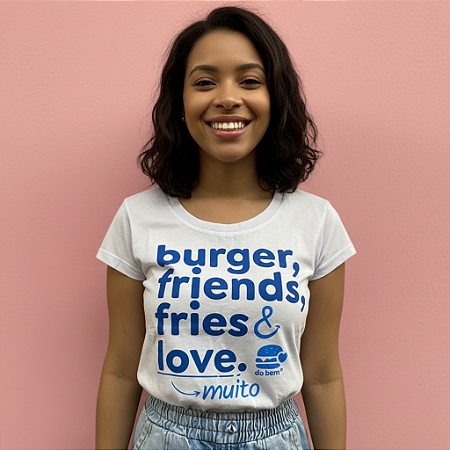 Camiseta Baby Look Voluntário "Burguer, Friends, Fries & Love"