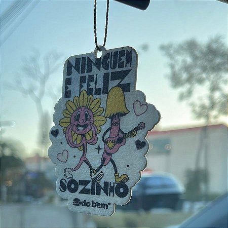 Aromatizante de Carro - "Ninguém é feliz sozinho"
