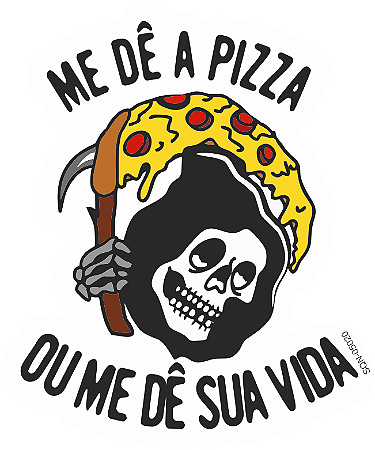 Pizza or Die