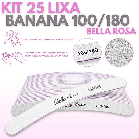 Kit 25 Lixa Unhas de Gel Banana Lavável 100/180 Bella Rosa