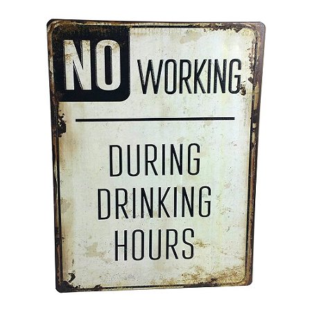 PLACA DECORATIVA EM METAL NO WORKING 26CM X 0,6CM X 34CM