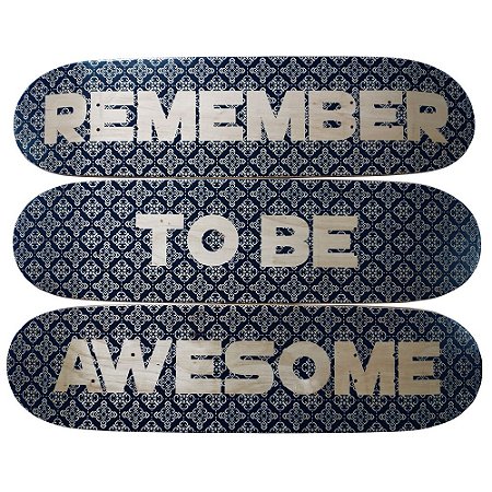 PLACA SKATE MADEIRA LOFT REMEMBER TO BE AWESOME AZUL 80 X 22