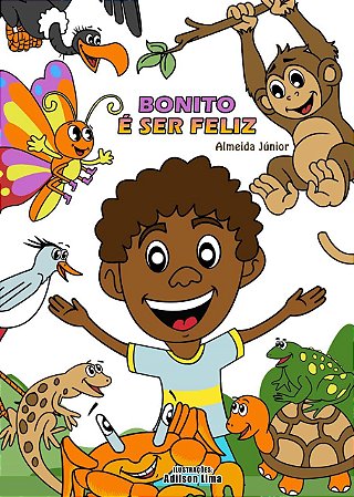 LIVRO INFANTIL "BONITO É SER FELIZ!"