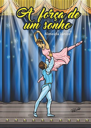 LIVRO INFANTOJUVENIL "A FORÇA DE UM SONHO"