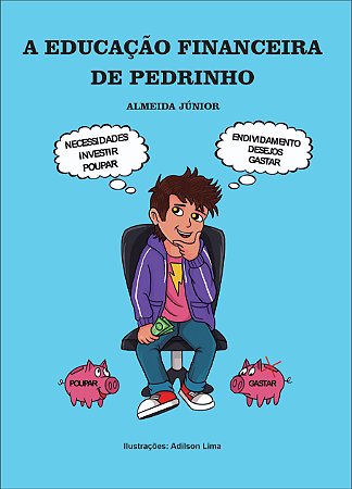 LIVRO "A EDUCAÇÃO FINANCEIRA DE PEDRINHO"