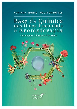Ed. Laszlo Livro Base da Química dos Óleos Essenciais e Aromaterapia