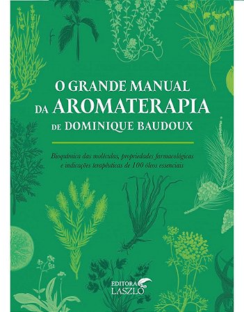 Ed. Laszlo Livro O Grande Manual da Aromaterapia