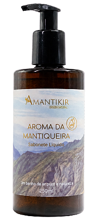 Amantikir Sabonete Líquido Aroma da Mantiqueira 250ml