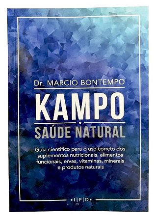 Ed. Tagore Livro Kampo • Saúde Natural - Guia Para Uso de Alimentos Funcionais, Vitaminas e Minerais