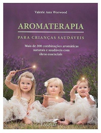 Ed. Laszlo Livro Aromaterapia Para Crianças Saudáveis