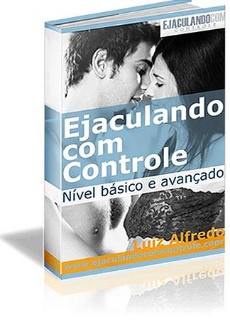 Tratamento para Ejaculação Precoce - Melhore Seu Desemprenho Sexual