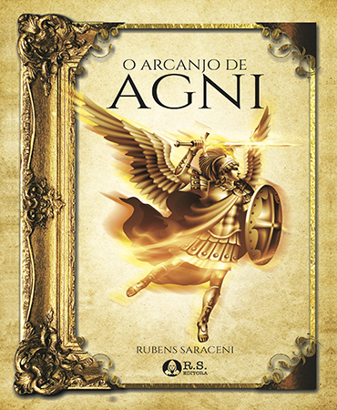 Livro - O Arcanjo de Agni - Rubens Saraceni
