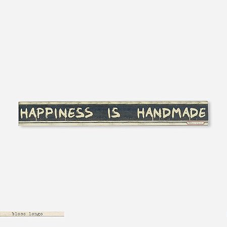 Bloco longo Happiness is Handmade