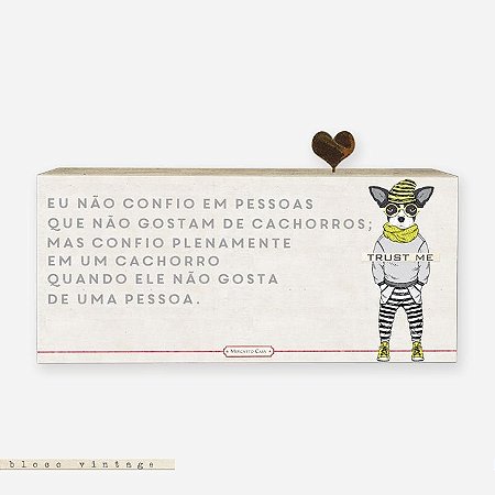 Bloco Vintage - Eu não confio em pessoas que não gostam de cachorros