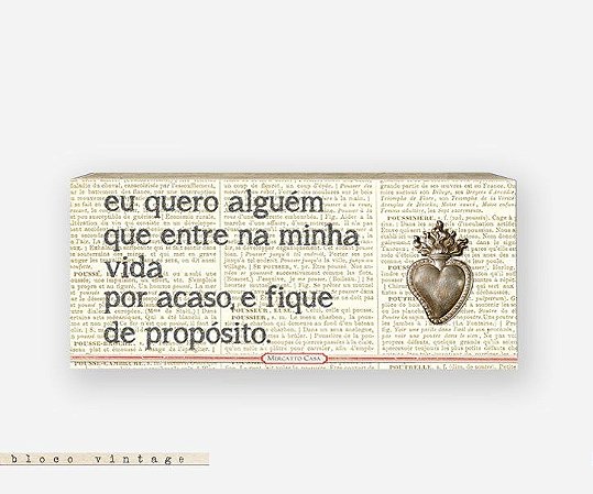 Bloco Vintage - Eu quero alguém que entre na minha vida por acaso e fique de propósito