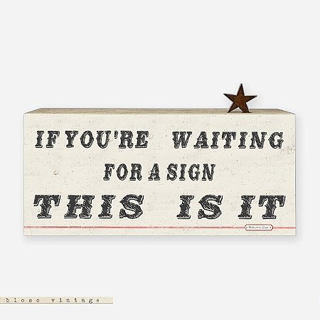 Bloco Vintage - If You're waiting for a sign this is it