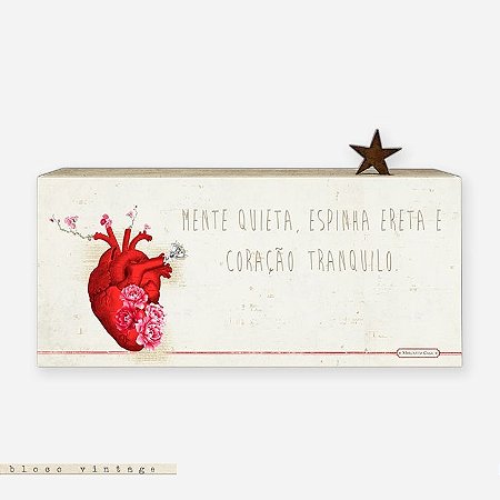 Bloco Vintage - Mente Quieta, Espinha Ereta e Coração Tranquilo