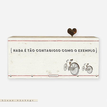 Bloco Vintage - Nada é tão Contagioso como o Exemplo