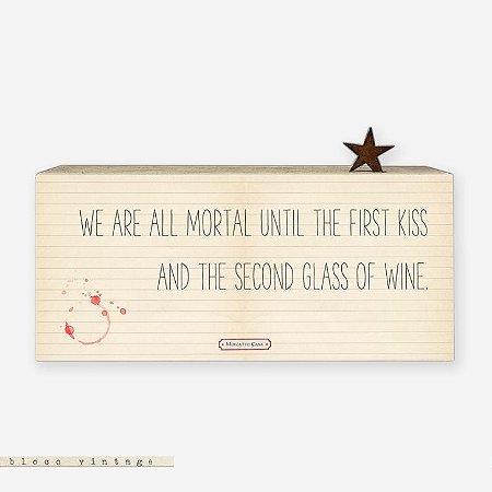 Bloco Vintage - We are mortal until the first kiss and the second glass of wine