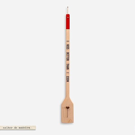 COLHER DE MADEIRA – I kiss better than i cook